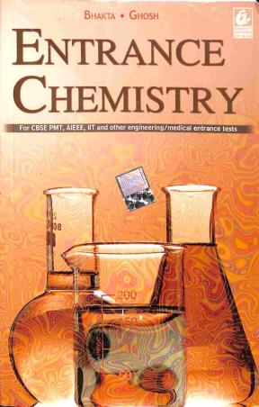 Book cover number 1 for Entrance Chemistry written by C. Bhakta, A. K. Ghosh published by Bharati Bhawan Publishers & Distributors