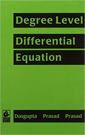Book cover number 1 for Degree Level : Differential Equation written by Ashit Das Gupta, Surya Bhushan Prasad, Ram Sharan Prasad published by Bharati Bhawan Publishers & Distributors