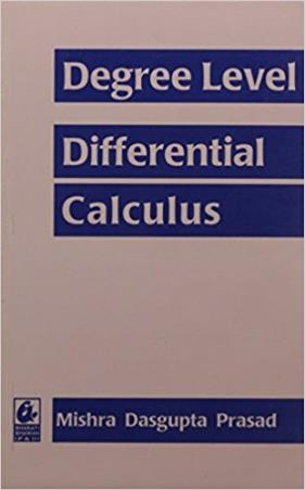 Book cover number 1 for Degree Level : Differential Calculus written by Ashit Das Gupta, Surya Bhushan Prasad, S. K. Mishra published by Bharati Bhawan Publishers & Distributors
