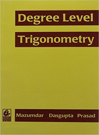 Book cover number 1 for Degree Level : Trigonometry written by Ashit Das Gupta, Surya Bhushan Prasad, A. R. Mazumdar published by Bharati Bhawan Publishers & Distributors