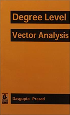 Book cover number 1 for Degree Level : Vector Analysis written by Ashit Das Gupta, Surya Bhushan Prasad published by Bharati Bhawan Publishers & Distributors