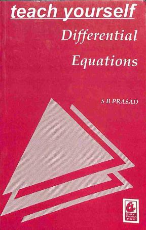 Book cover number 1 for Teach Yourself : Differential Equations written by Surya Bhushan Prasad published by Bharati Bhawan Publishers & Distributors
