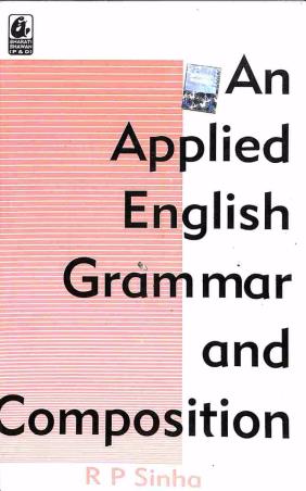Book cover number 1 for An Applied English Grammar And Composition written by R. P. Sinha published by Bharati Bhawan Publishers & Distributors