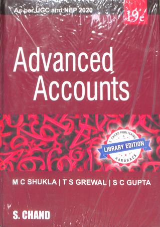 Book cover number 1 for Advanced Accounts (UGC And NEP 2020) written by M. C. Shukla, T. S. Grewal, S. C. Gupta published by S. Chand Publishing