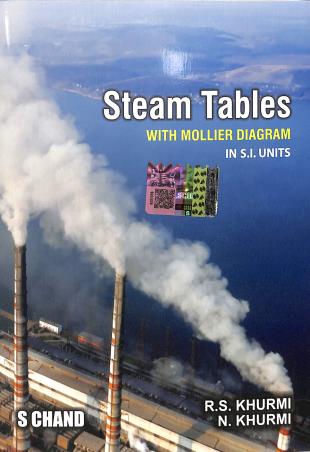 Book cover number 1 for Steam Tables : With Mollier Diagrams In S.I. Units written by R. S. Khurmi, N. Khurmi published by S. Chand Publishing