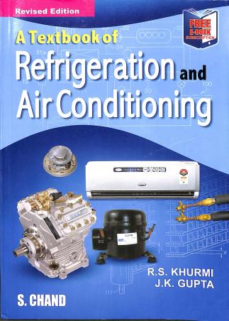 Book cover number 2 for A Textbook Of Refrigeration And Air Conditioning written by R. S. Khurmi, J. K. Gupta published by S. Chand Publishing