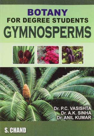 Book cover number 1 for Botany For Degree Students : Gymnosperms written by A. K. Sinha, Anil Kumar, P. C. Vashishta published by S. Chand Publishing