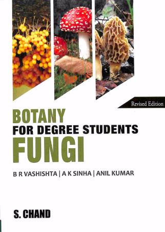 Book cover number 1 for Botany For Degree Students : Fungi written by A. K. Sinha, Anil Kumar, B. R. Vashishta published by S. Chand Publishing
