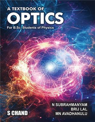 Book cover number 1 for A Textbook Of Optics written by M. N. Avadhanulu, Brij Lal, N. Subrahmanyam published by S. Chand Publishing