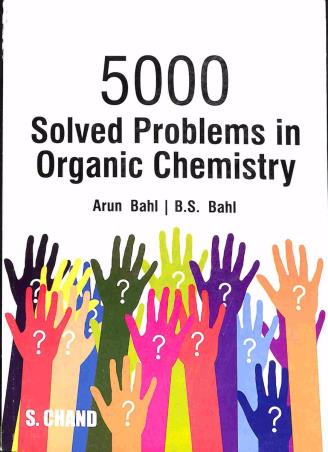 Book cover number 1 for 5000 Solved Problems in Organic Chemistry written by Arun Bahl, B. S. Bahl published by S. Chand Publishing