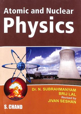 Book cover number 1 for Atomic And Nuclear Physics written by Brij Lal, N. Subrahmanyam published by S. Chand Publishing