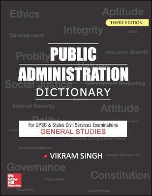 Book cover number 1 for Public Administration Dictionary written by Vikram Singh published by McGraw Hill Education Private Limited