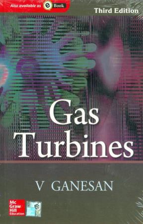 Book cover number 1 for Gas Turbines written by V. Ganesan published by McGraw Hill Education Private Limited