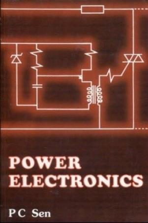 Book cover number 1 for Power Electronics written by P. C. Sen published by McGraw Hill Education Private Limited