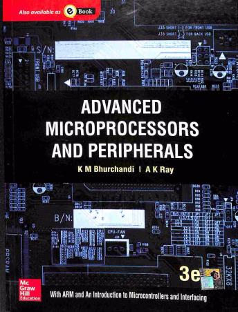 Book cover number 1 for Advanced Microprocessor And Peripherals written by K. M. Bhurchandi, A. K. Ray published by McGraw Hill Education Private Limited
