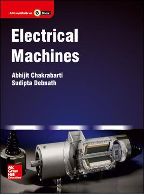 Book cover number 1 for Electrical Machines written by Abhijit Chakrabarti, Sudipta Debnath published by McGraw Hill Education Private Limited