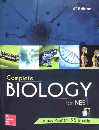 Book cover number 1 for Complete Biology For NEET written by S. S. Bhatia, Vinay Kumar published by McGraw Hill Education Private Limited