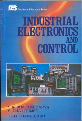 Book cover number 1 for Industrial Electronics And Control written by S. K. Bhattacharya, S. Chatterjee published by McGraw Hill Education Private Limited