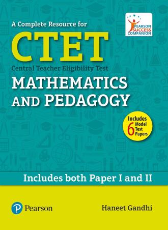 Book cover number 1 for A Complete Resource For CTET: Mathematics And Pedagogy Paper 1 And 2 written by Haneet Gandhi published by Pearson Education