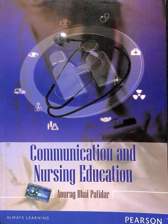 Book cover number 1 for Communication And Nursing Education written by Anurag Bhai Patidar published by Pearson Education