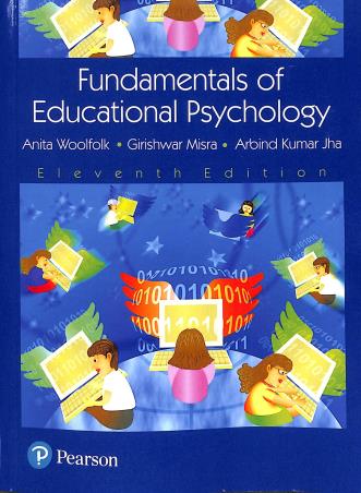 Book cover number 1 for Fundamentals of Educational Psychology, 11th Edition written by Anita Woolfolk, Arbind Jha, Girishwar Misra published by Pearson Education