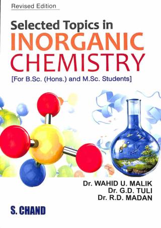 Book cover number 1 for Selected Topics In Inorganic Chemistry written by R. D. Madan, G. D. Tuli, Wahid U. Malik published by S. Chand Publishing