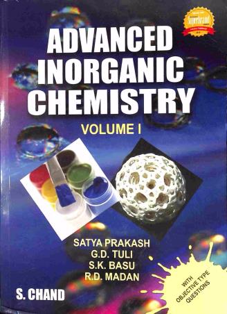 Book cover number 1 for Advanced Inorganic Chemistry Volume 1 written by G. D. Tuli, Satya Prakash, S. K. Basu published by S. Chand Publishing