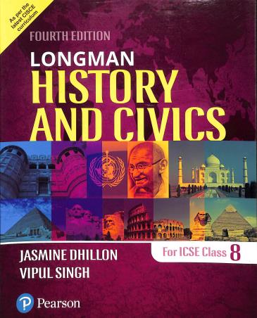 Book cover number 1 for Longman History And Civics For ICSE Class 8 (4th Edition) written by Jasmine Dhillon, Vipul Singh published by Pearson Education
