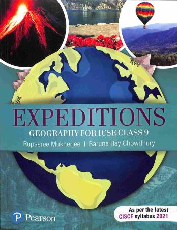 Book cover number 1 for Expeditions : Geography For ICSE Class 9 written by Rupasree Mukherjee, Baruna Ray Chowdhury published by Pearson Education