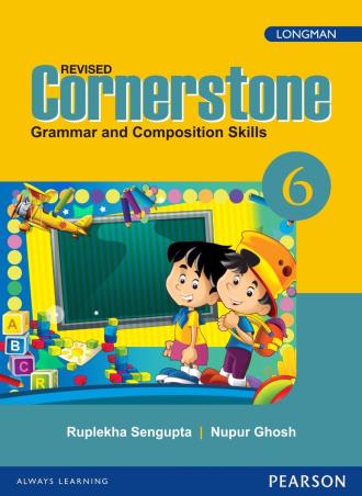 Book cover number 1 for Cornerstone 6 : Grammar And Composition Skills written by Ruplekha Sengupta, Nupur Ghosh published by Pearson Education