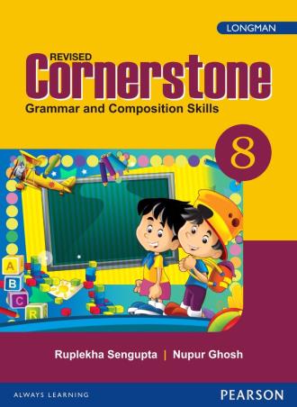 Book cover number 1 for Cornerstone 8 : Grammar And Composition Skills written by Ruplekha Sengupta, Nupur Ghosh published by Pearson Education