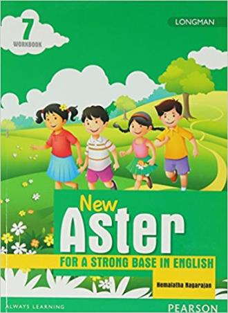 Book cover number 1 for New Aster Workbook 7 : For A Strong Base In English written by Hemalatha Nagarajan published by Pearson Education