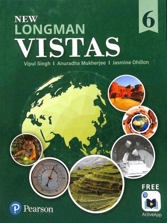Book cover number 1 for New Longman Vistas 6 : Social Studies written by Jasmine Dhillon, Vipul Singh, Anuradha Mukherjee published by Pearson Education