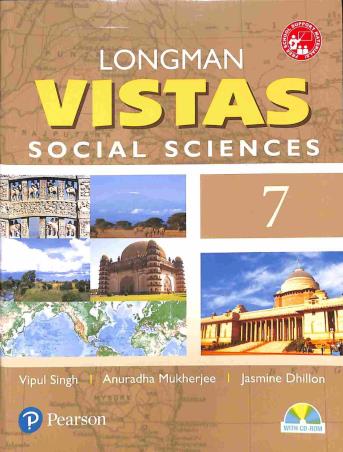 Book cover number 1 for Longman Vistas 7 : Social Sciences written by Jasmine Dhillon, Vipul Singh, Anuradha Mukherjee published by Pearson Education