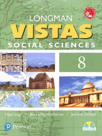 Book cover number 1 for Longman Vistas 8 : Social Sciences written by Jasmine Dhillon, Vipul Singh, Anuradha Mukherjee published by Pearson Education