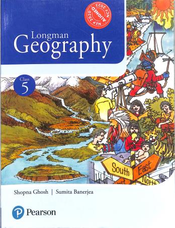 Book cover number 1 for Longman Geography Class 5 (NEP 2020 / NCF 2023) written by Shopna Ghosh, Sumita Banerjea published by Pearson Education