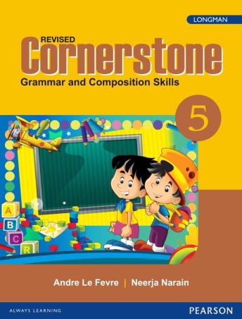 Book cover number 1 for Cornerstone 5 : Grammar And Composition Skills written by Neerja Narain, Andre Le Fevre published by Pearson Education