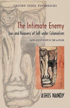 Book cover number 1 for The Intimate Enemy : Loss And Recovery Of Self Under Colonialism written by Ashis Nandy published by Oxford University Press
