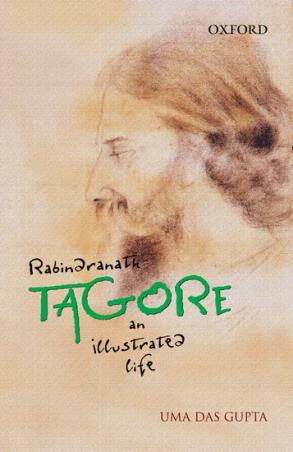 Book cover number 1 for Rabindranath Tagore: An Illustrated Life written by Uma Das Gupta published by Oxford University Press