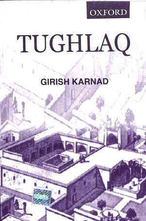 Book cover number 1 for Tughlaq written by Girish Karnad published by Oxford University Press
