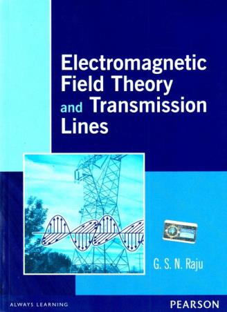 Book cover number 1 for Electromagnetic Field Theory And Transmission Lines written by G. S. N. Raju published by Pearson Education