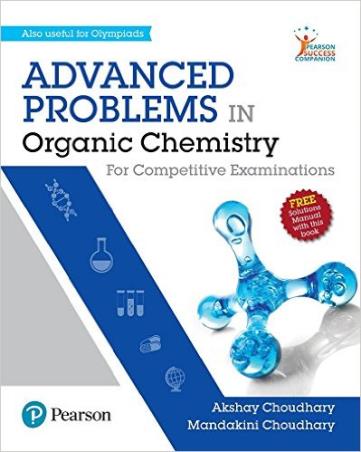 Book cover number 1 for Advanced Problems In Organic Chemistry written by Akshay Choudhary, Manadakini Choudhary published by Pearson Education