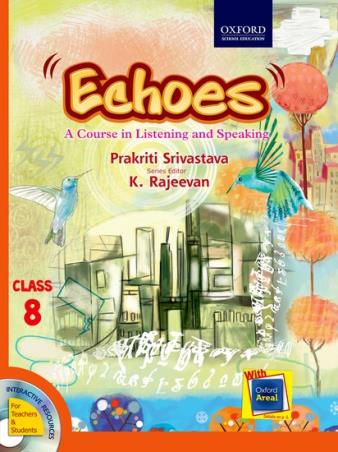 Book cover number 1 for Echoes Class 8 : A Course in Listening And Speaking written by Prakriti Srivastava published by Oxford University Press
