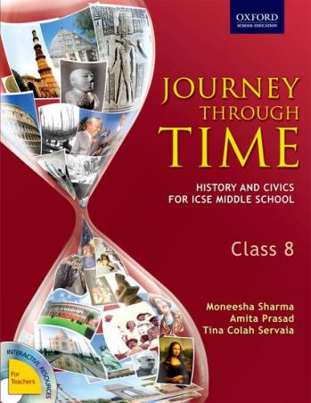 Book cover number 1 for Journey Through Time Class 8 : History & Civics written by Moneesha Sharma, Amita Prasad, Tina Servaia published by Oxford University Press