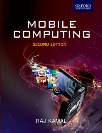 Book cover number 1 for Mobile Computing written by Raj Kamal published by Oxford University Press