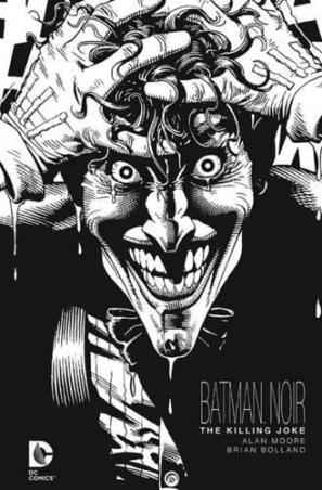 Book cover number 1 for Batman Noir : The Killing Joke written by Alan Moore, Brian Bolland published by DC Comics