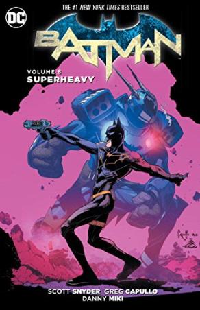Book cover number 1 for Batman Volume 8 : Superheavy Part 1 written by Scott Snyder published by DC Comics