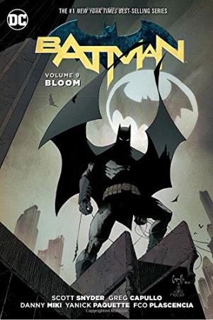 Book cover number 1 for Batman Volume 9 : Bloom written by Scott Snyder published by DC Comics