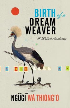 Book cover number 1 for Birth Of A Dream Weaver written by Ngugi Wa Thiong'o published by Random House