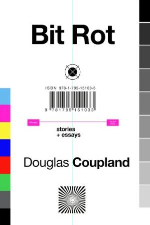 Book cover number 1 for Bit Rot written by Douglas Coupland published by William Heinemann